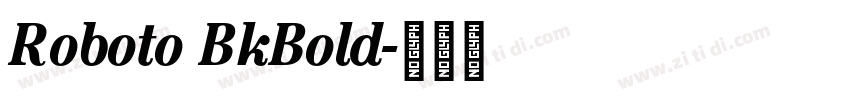 Roboto BkBold字体转换 Roboto BkBold字体转换